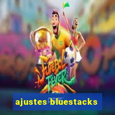 ajustes bluestacks